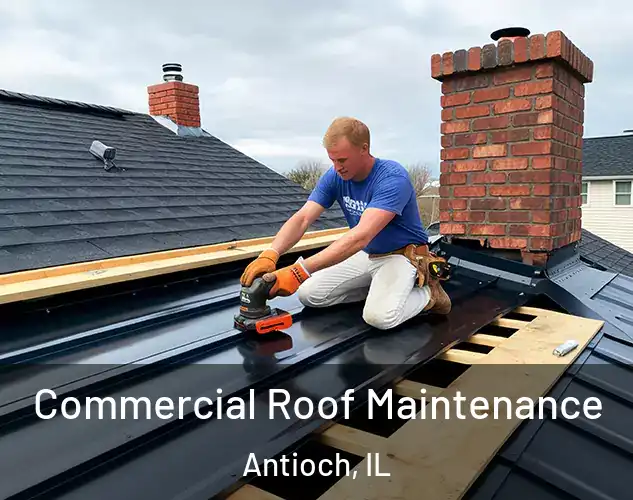  Commercial Roof Maintenance Antioch, IL