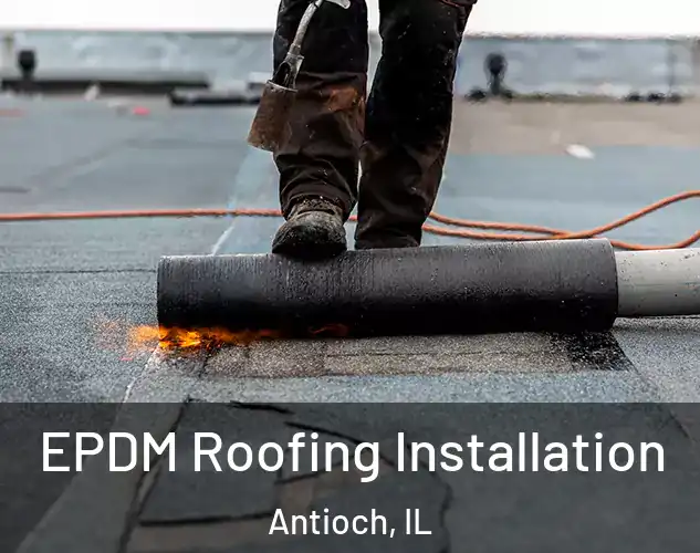  EPDM Roofing Installation Antioch, IL