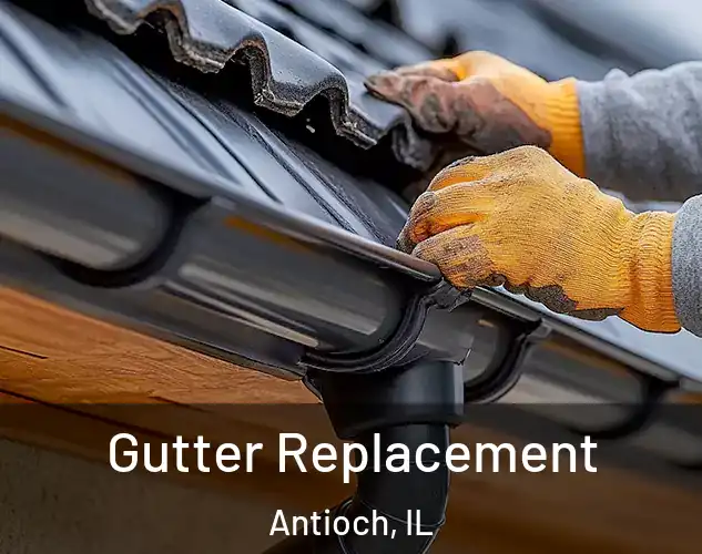  Gutter Replacement Antioch, IL
