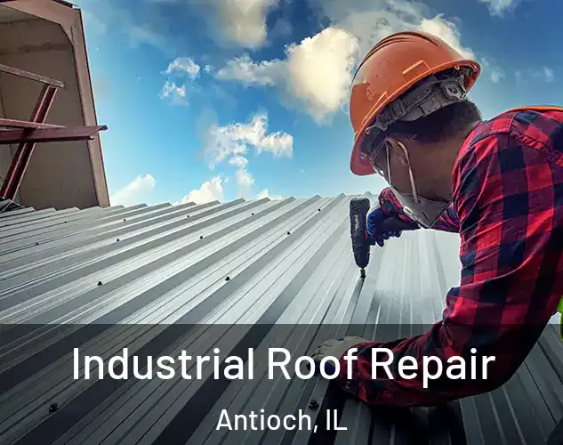  Industrial Roof Repair Antioch, IL