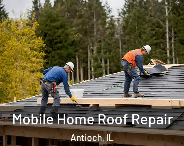  Mobile Home Roof Repair Antioch, IL