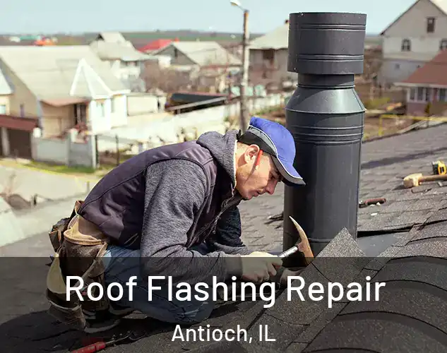  Roof Flashing Repair Antioch, IL
