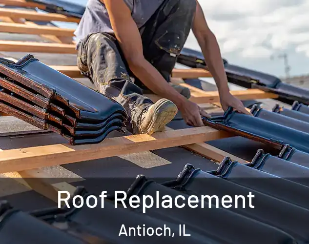  Roof Replacement Antioch, IL
