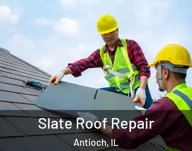  Slate Roof Repair Antioch, IL